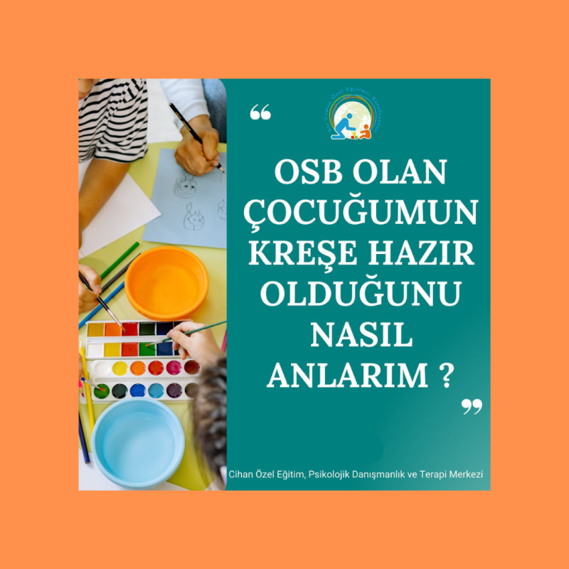 OSB Olan Çocuğumun Kreşe Hazır Olduğunu Nasıl Anlarım?